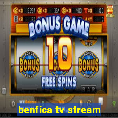 benfica tv stream